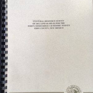 Cultural Resource Survey of 340.1 Linear Miles for the Forty-Niner Ridge 3-D Seismic Project, Eddy County, New Mexico