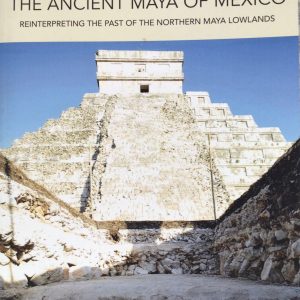 ancient maya of mexico braswell