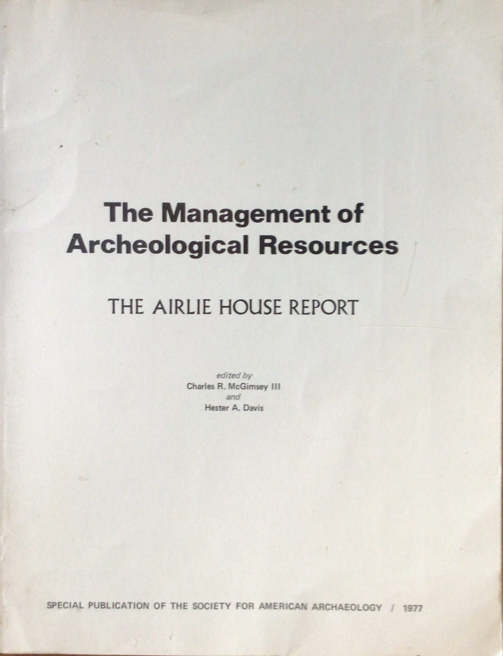 The Management of Archeological Resources: The Airlie House Report