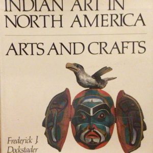 Indian Art in North America: Arts and Crafts