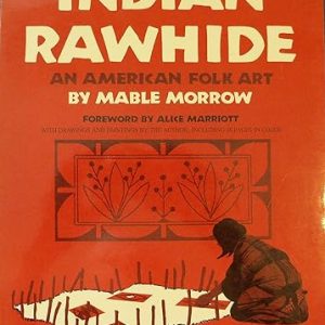 Indian Rawhide: An American Folk Art