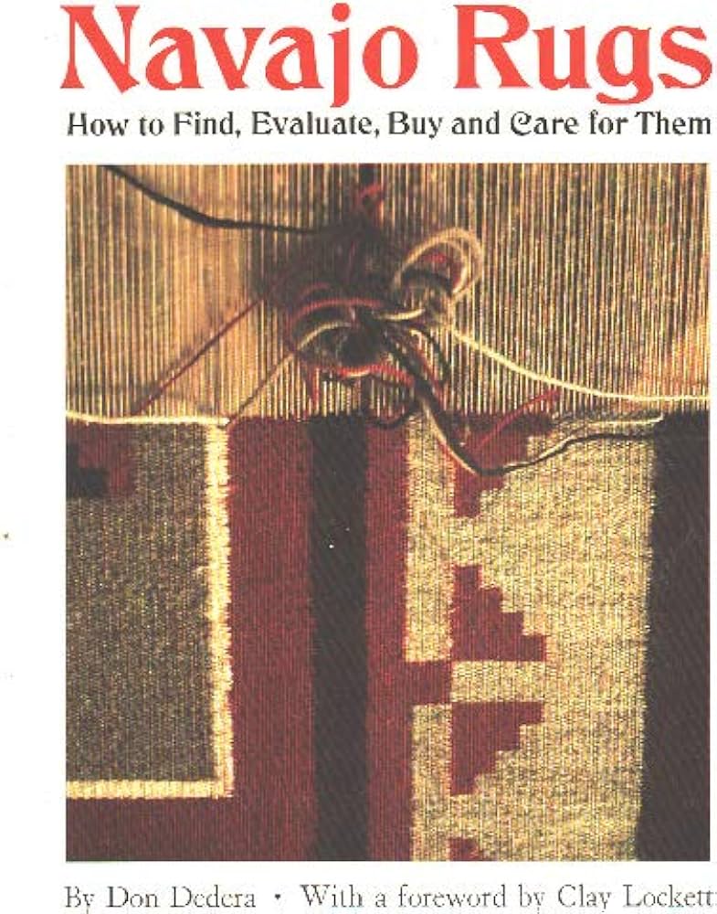 Navajo Rugs: How to Find, Evaluate, Buy and Care for Them
