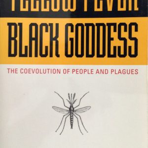 Yellow Fever Black Goddess: The Coevolution of People and Plagues