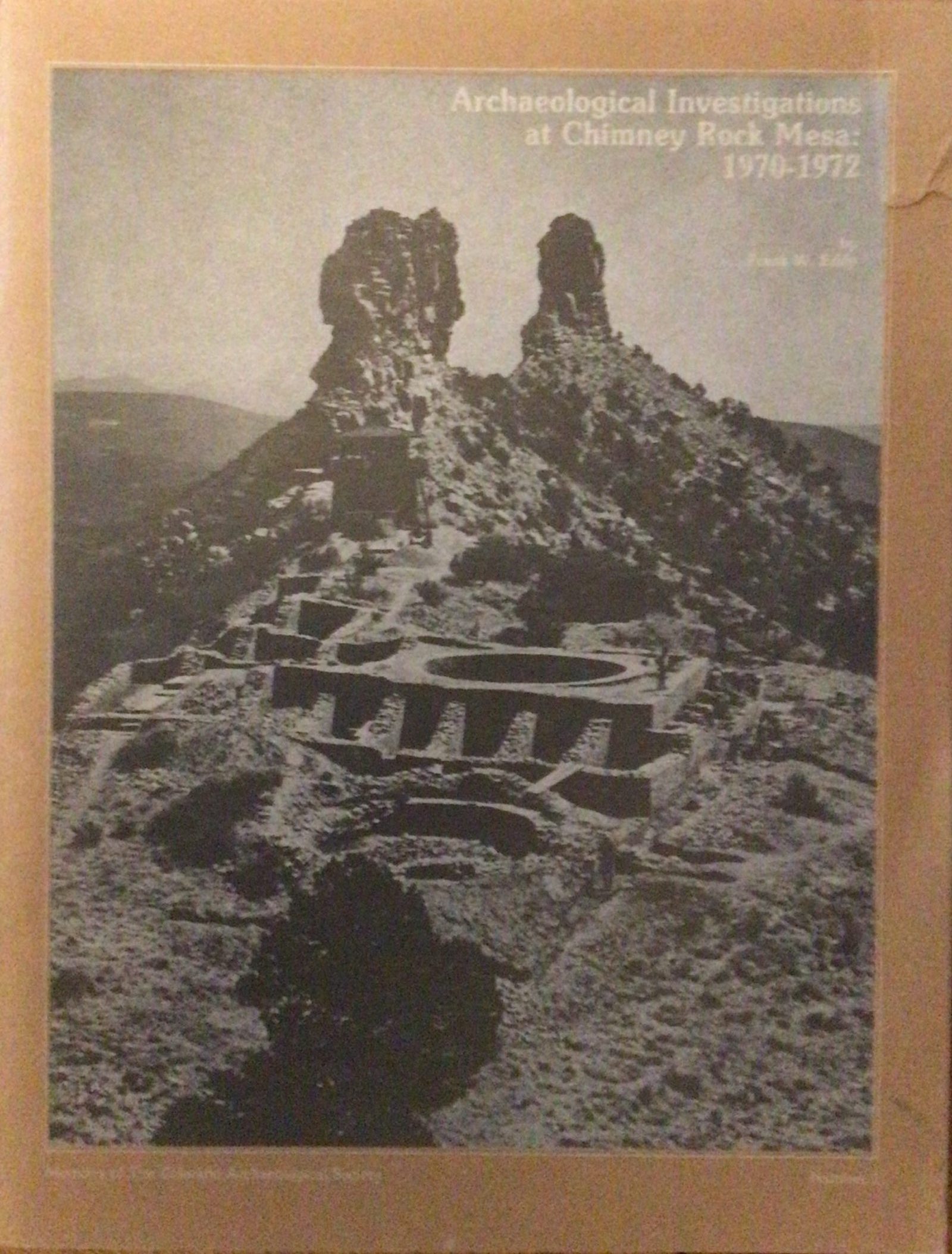 Archaeological Investigations at Chimney Rock Mesa: 1970-1972