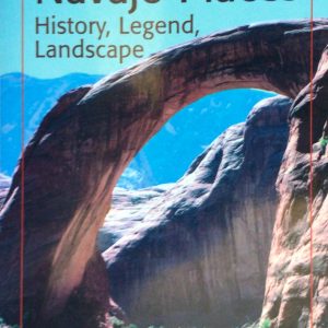 Navajo Places: History, Legend, Landscape