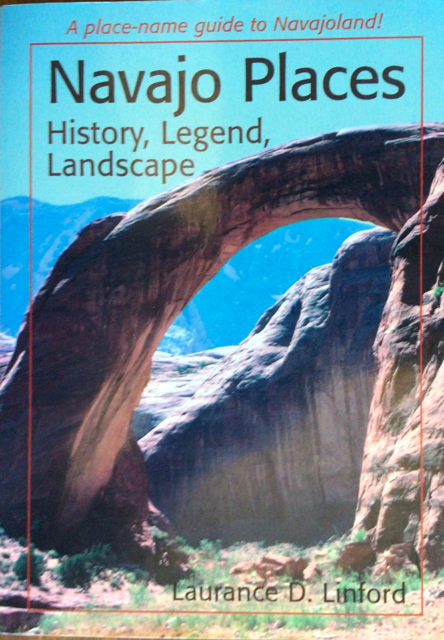 Navajo Places: History, Legend, Landscape