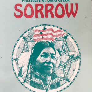 Song of Sorrow: Massacre at Sand Creek