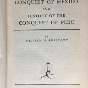 History of the Conquest of Mexico and History of the Conquest of Peru