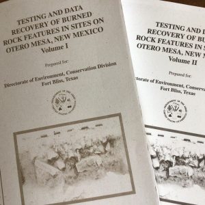 Testing and Data Recovery of Burned Rock Features in Sites on Otero Mesa, New Mexico (2 Volume Set)