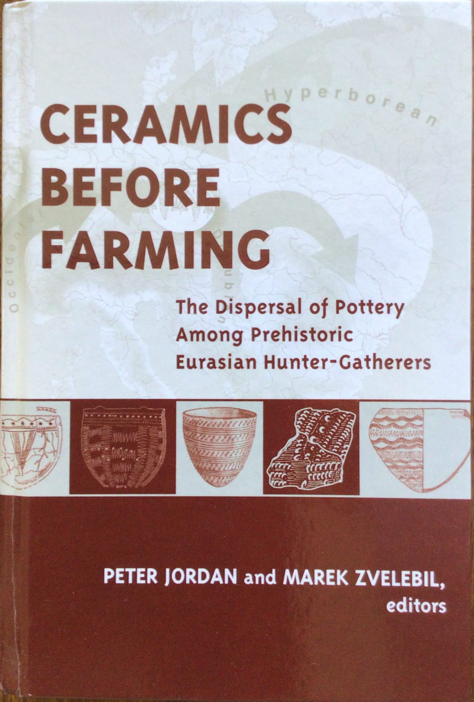 Ceramics Before Farming: The Dispersal of Pottery Among Prehistoric Eurasian Hunter-Gatherers
