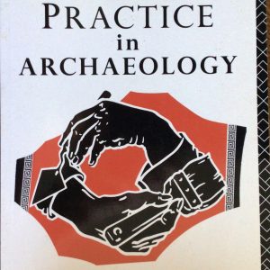 Theory and Practice in Archaeology