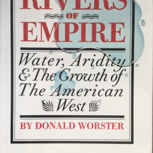 Rivers of Empire: Water, Aridity and the Growth of the American West