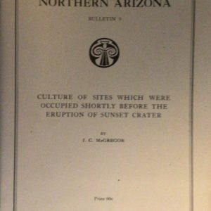 Culture of Sites Which Were Occupied Shortly Before the Eruption of Sunset Crater (Pamphlet)