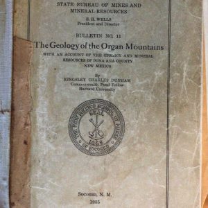 The Geology of the Organ Mountains, with an Account of the Geology and Mineral Resources of Doña Ana County, New Mexico