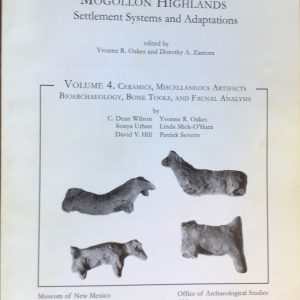 Archaeology of the Mogollon Highlands: Settlement Systems and Adaptations: Volume 4. Ceramics, Miscellaneous Artifacts, Bioarchaeology, Bone Tools, and Faunal Analysis