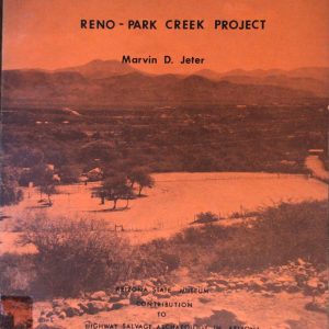 The Reno-Park Creek Project:  Archaeological Investigations in Tonto Basin, Arizona