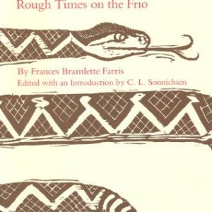 From Rattlesnakes to Road Agents: Rough Times on the Frio