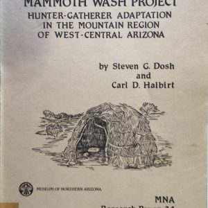 The Mammoth Wash Project: Hunter-Gatherer Adaptation in the Mountain Region of West-Central Arizona
